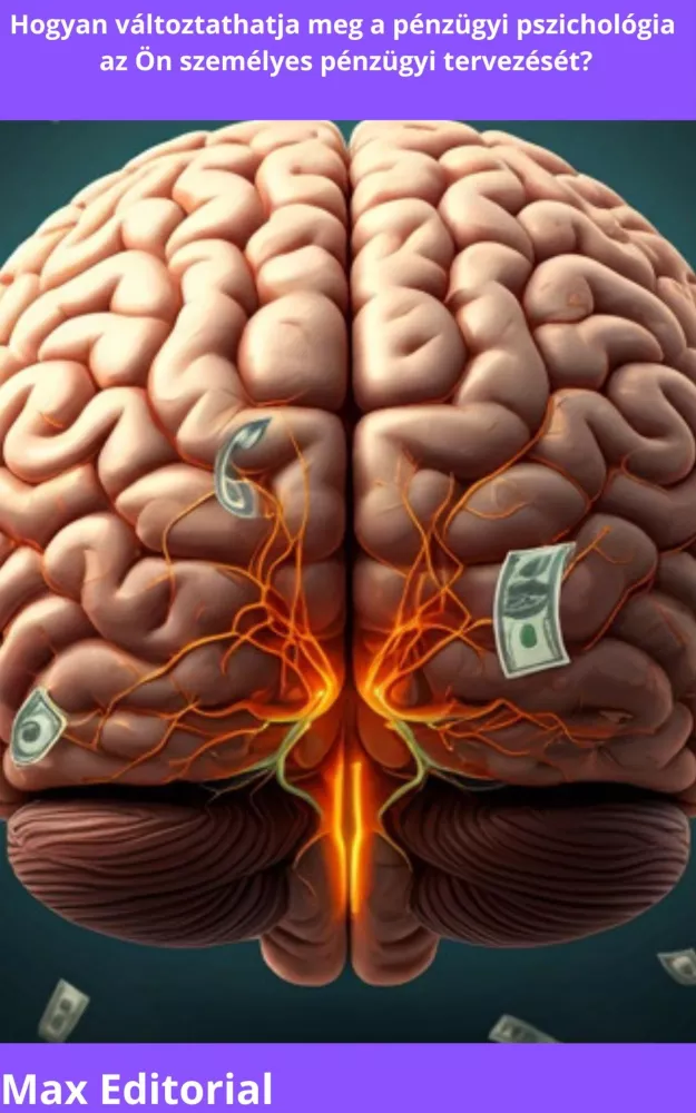 Hogyan változtathatja meg a pénzügyi pszichológia az Ön személyes pénzügyi tervezését? borító