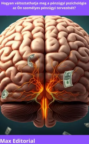 Hogyan változtathatja meg a pénzügyi pszichológia az Ön személyes pénzügyi tervezését? borító