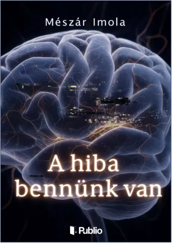 A hiba bennünk van