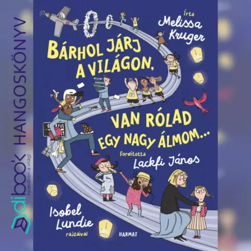 Bárhol járj a világon, van rólad egy nagy álmom borító