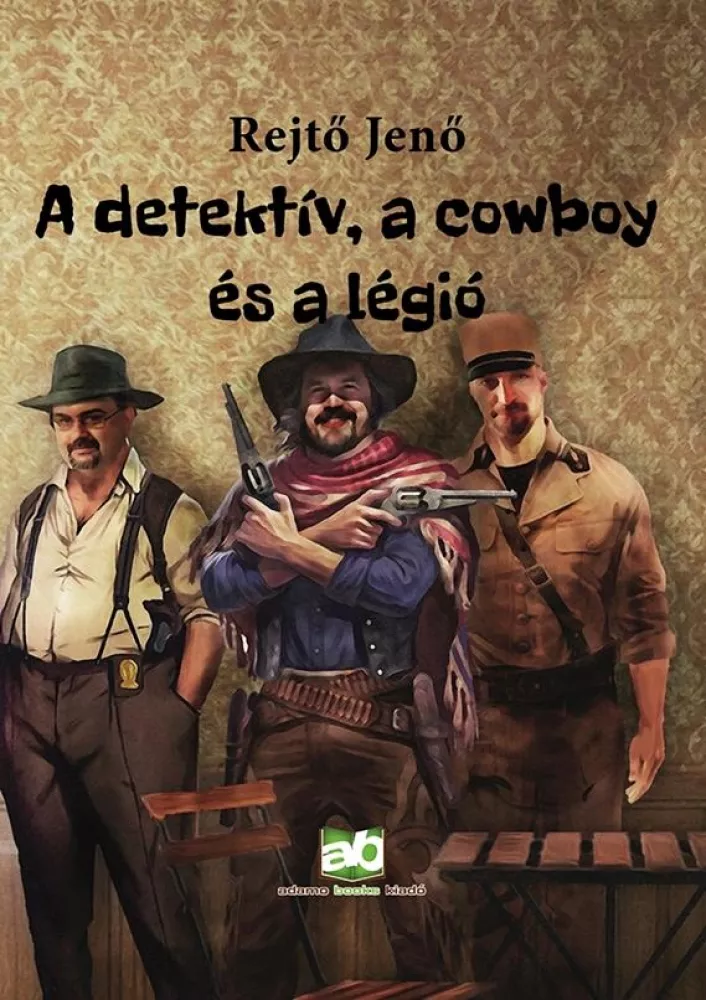 A detektív, a cowboy és a légió borító
