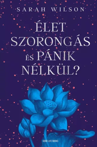 Élet szorongás és pánik nélkül?