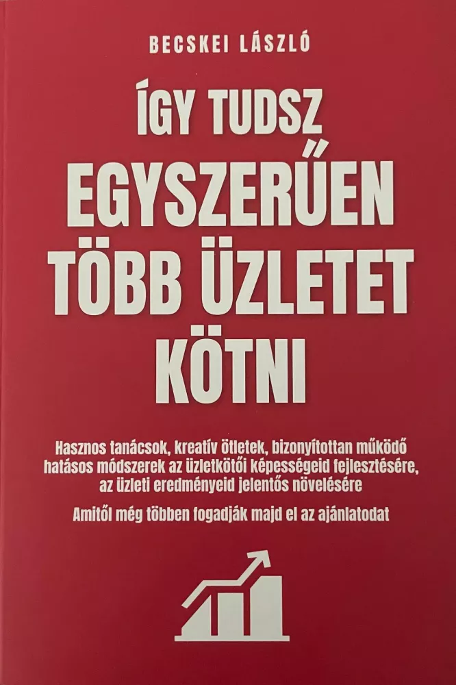 Így tudsz egyszerűen több üzletet kötni borító