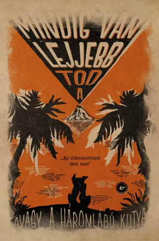 Mindig van lejjebb, avagy a háromlábú kutya borító