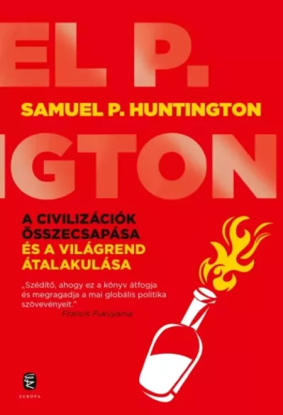 A civilizációk összecsapása és a világrend átalakulása