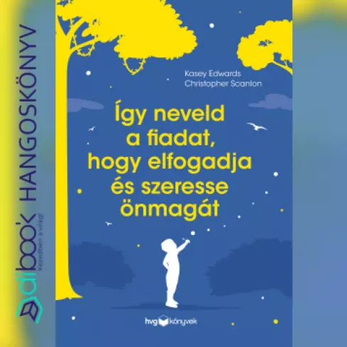 Így neveld a fiadat, hogy elfogadja és szeresse önmagát borító
