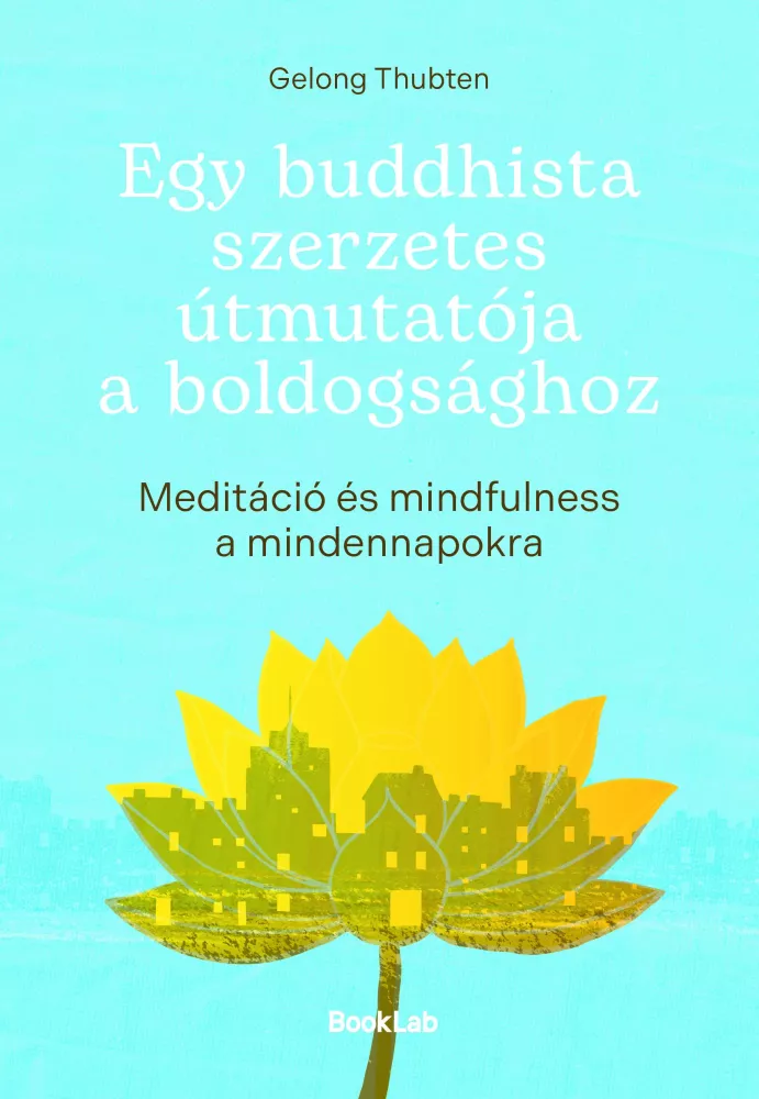 Egy buddhista szerzetes útmutatója a boldogsághoz borító
