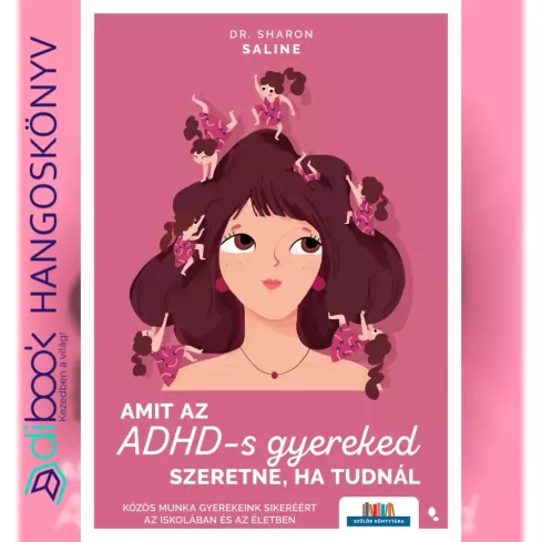 Amit az ADHD-s gyereked szeretne, ha tudnál borító