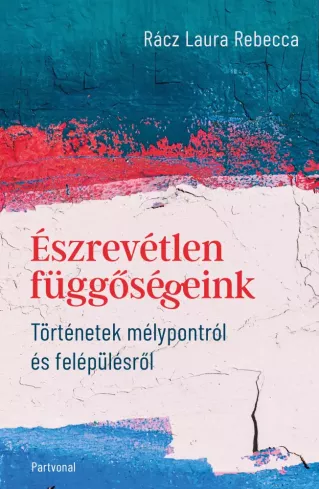 Észrevétlen függőségeink borító