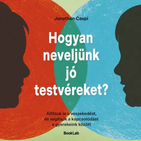 Hogyan neveljünk jó testvéreket? borító