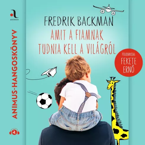 Amit a fiamnak tudnia kell a világról borító