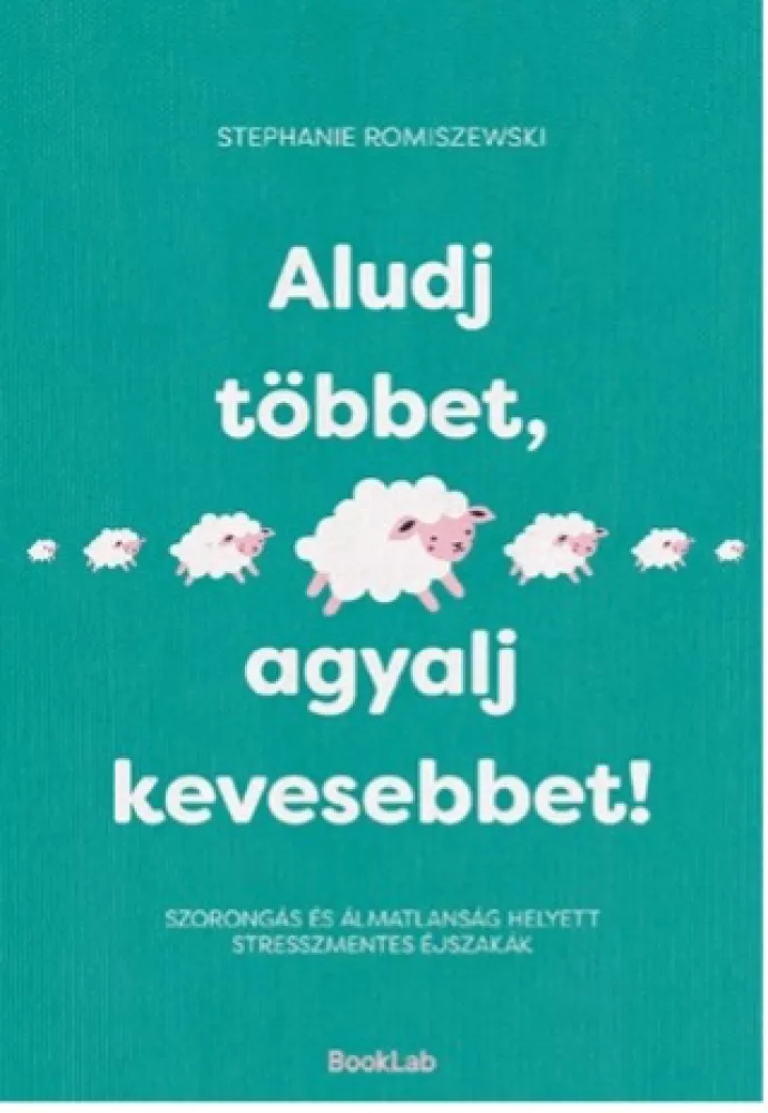 Aludj többet, agyalj kevesebbet! borító