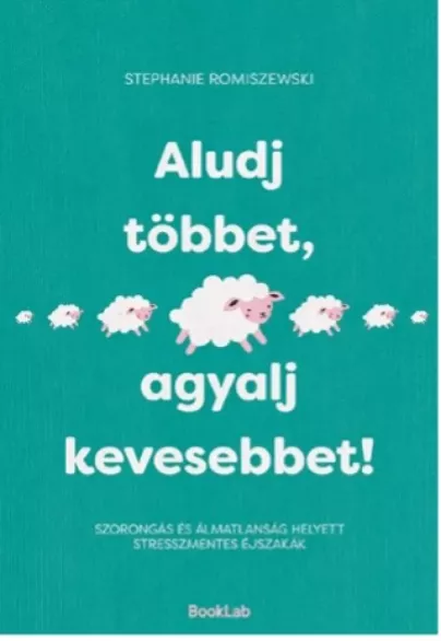 Aludj többet, agyalj kevesebbet! borító