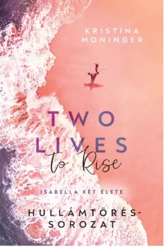 Two Lives to Rise – Isabella két élete borító