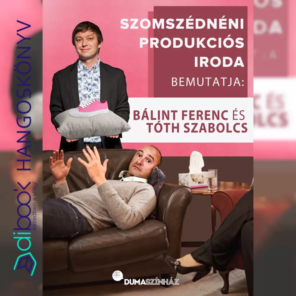 Szomszédnéni Produkciós Iroda bemutatja: Bálint Ferenc és Tóth Szabolcs borító