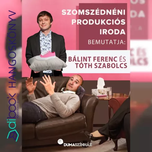 Szomszédnéni Produkciós Iroda bemutatja: Bálint Ferenc és Tóth Szabolcs borító