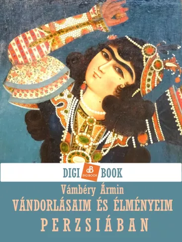Vándorlásaim és élményeim Perzsiában borító