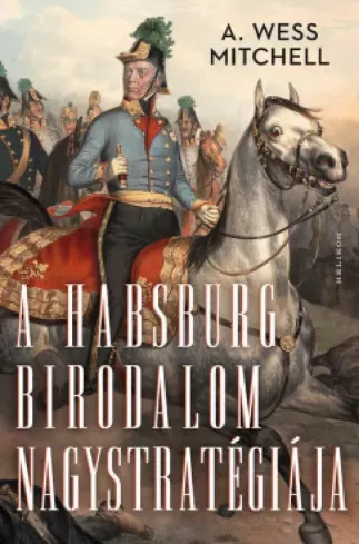 A Habsburg Birodalom nagystratégiája borító