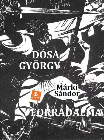 Dósa György és forradalma borító