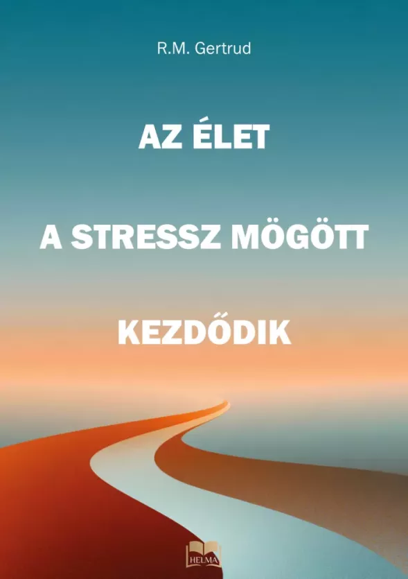 Az élet a stressz mögött kezdődik borító