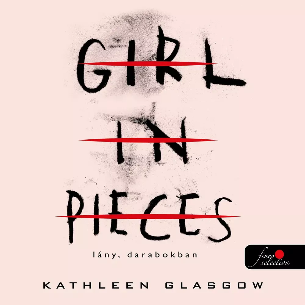Girl in Pieces – Lány, darabokban borító