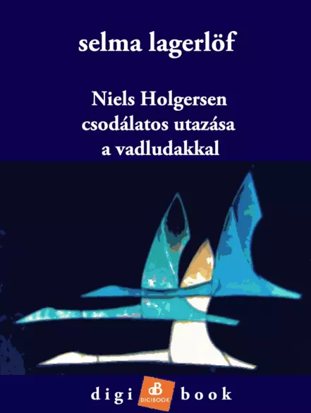 Niels Holgersen csodálatos utazása a vadludakkal borító