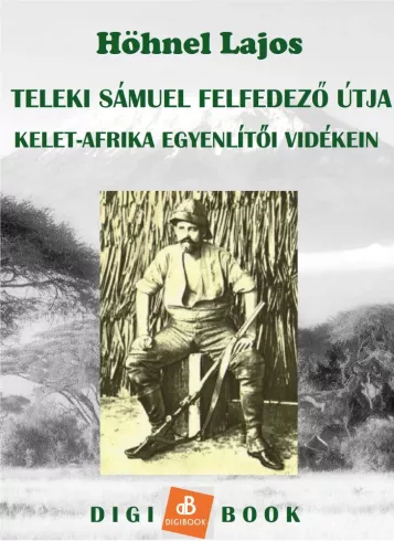 Teleki Sámuel gróf felfedezőútja Kelet-Afrika trópusi vidékein borító