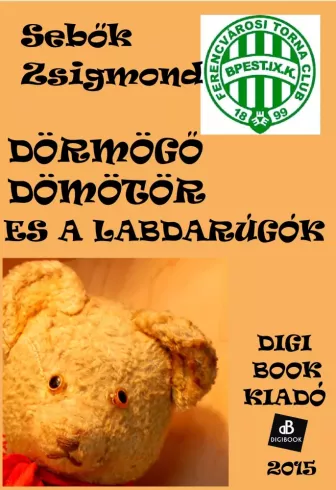 Dörmögő Dömötör és a labdarúgók borító