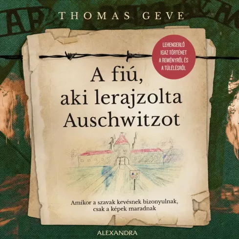 A fiú, aki lerajzolta Auschwitzot borító