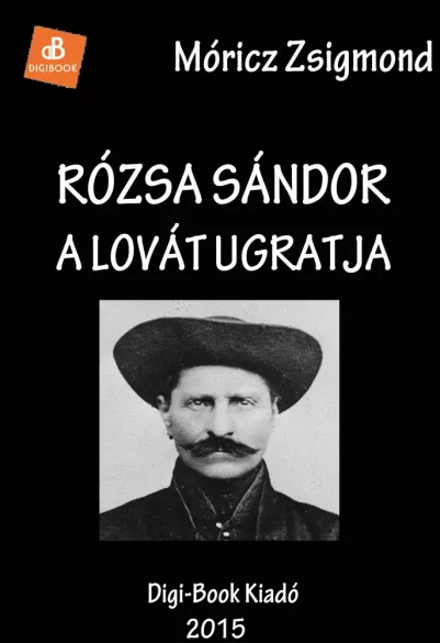 Rózsa Sándor a lovát ugratja borító