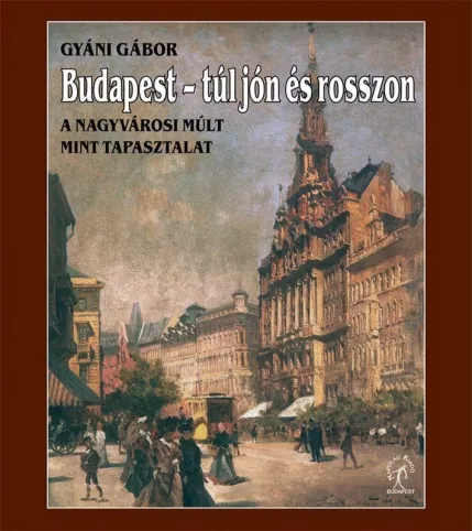 Budapest – túl jón és rosszon