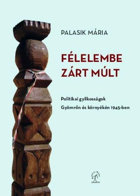 Félelembe zárt múlt