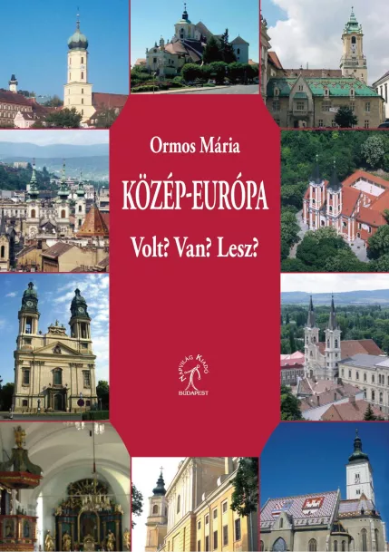 Közép-Európa. Van? Volt? Lesz?