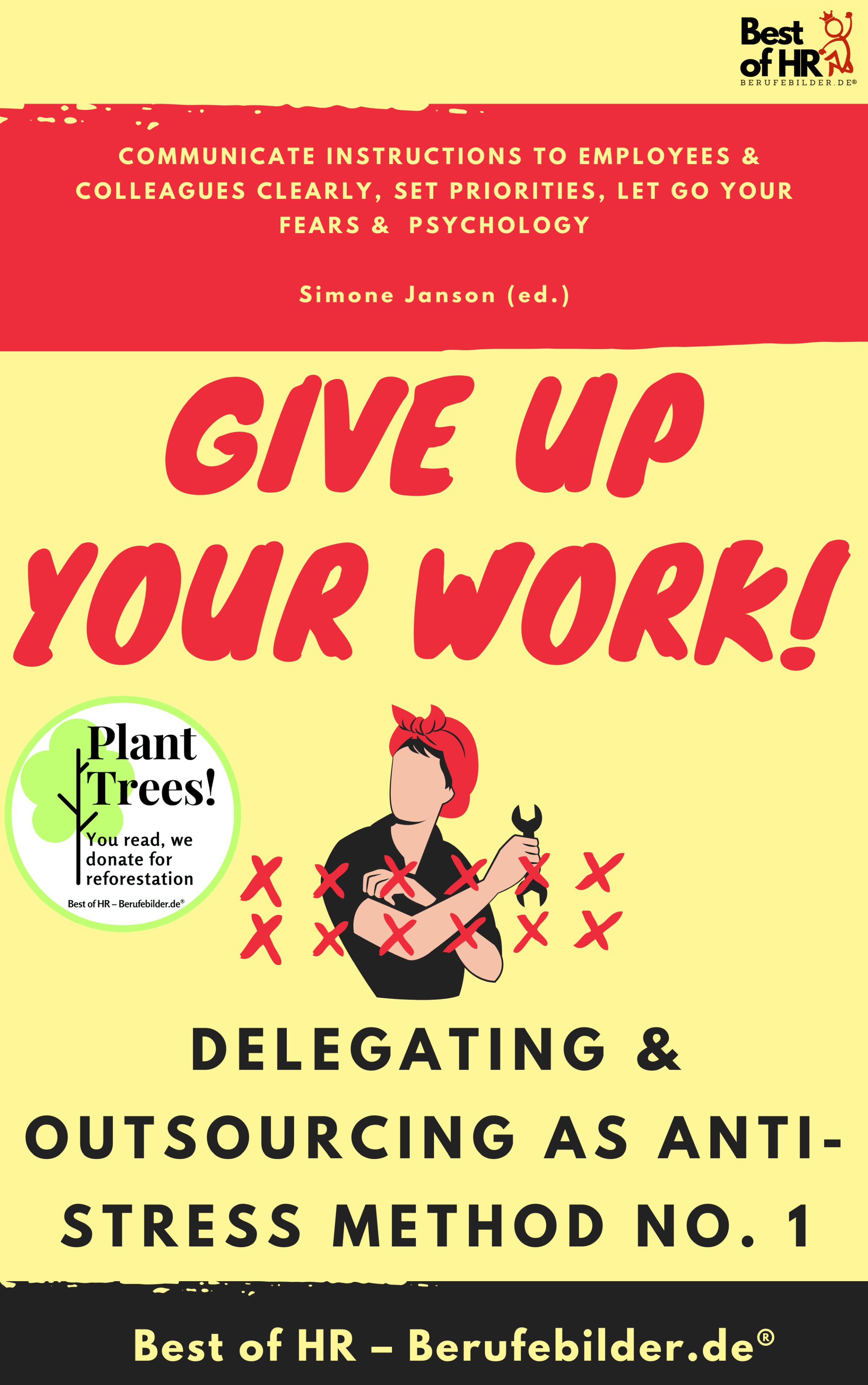 Give up Your Work! Delegating & Outsourcing as Anti-Stress Method No. 1