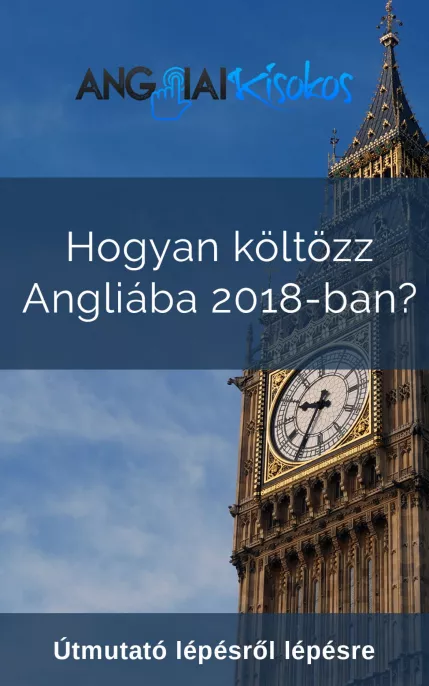 Hogyan költözz Angliába 2018-ban?