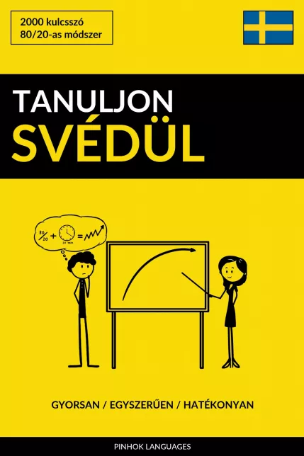 Tanuljon Svédül - Gyorsan / Egyszerűen / Hatékonyan