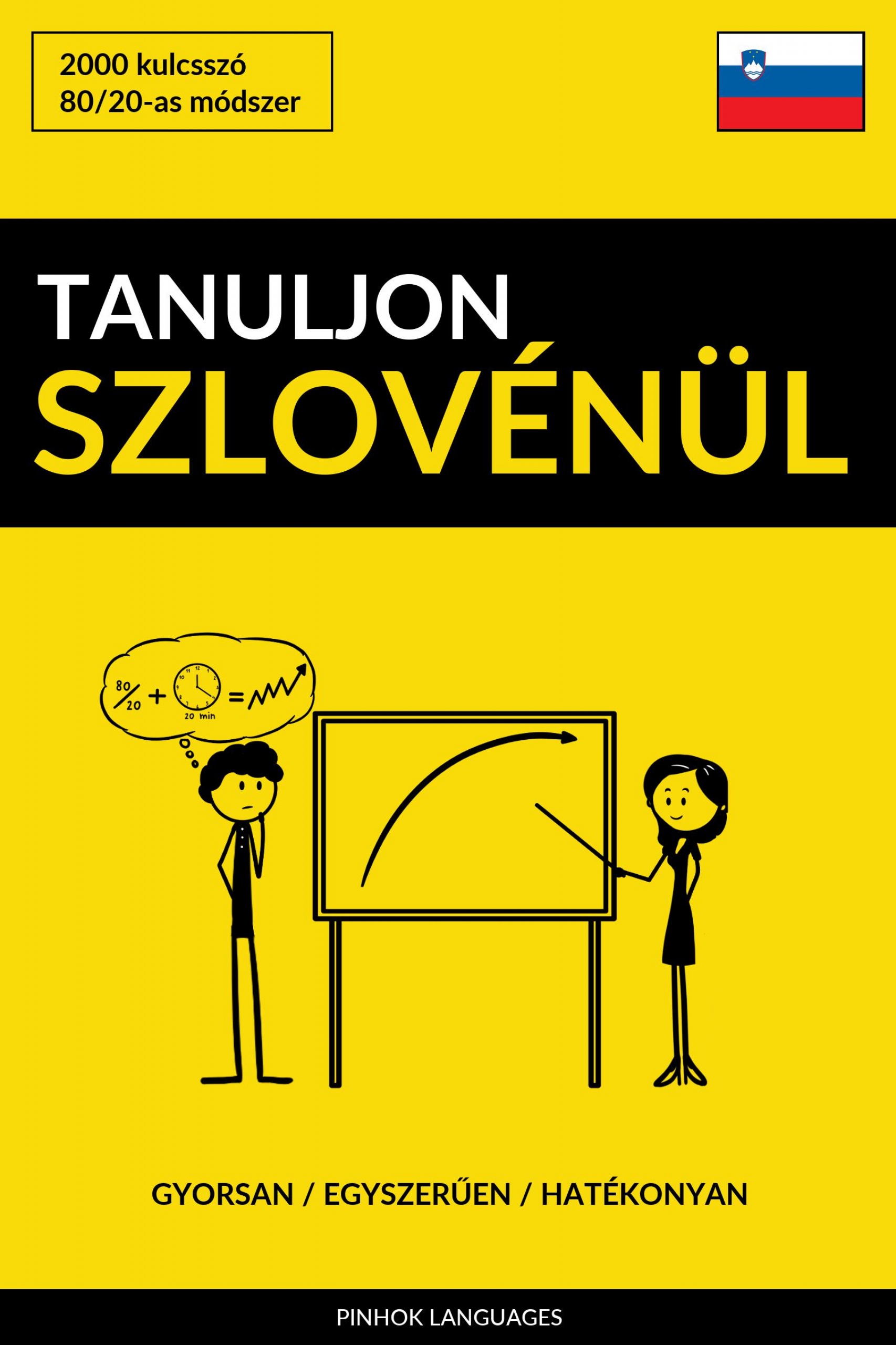 Tanuljon Szlovénül - Gyorsan / Egyszerűen / Hatékonyan