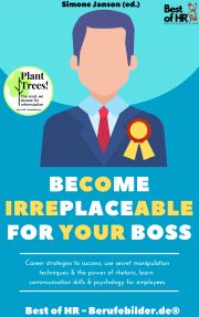 Become Irreplaceable for your Boss