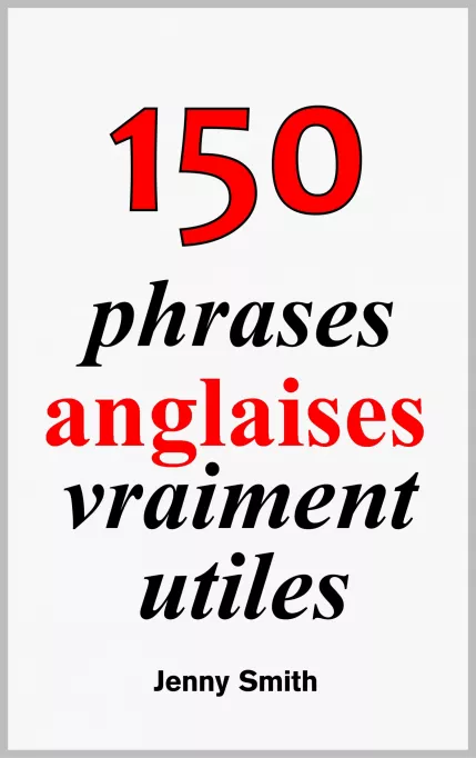 150 phrases anglaises vraiment utiles