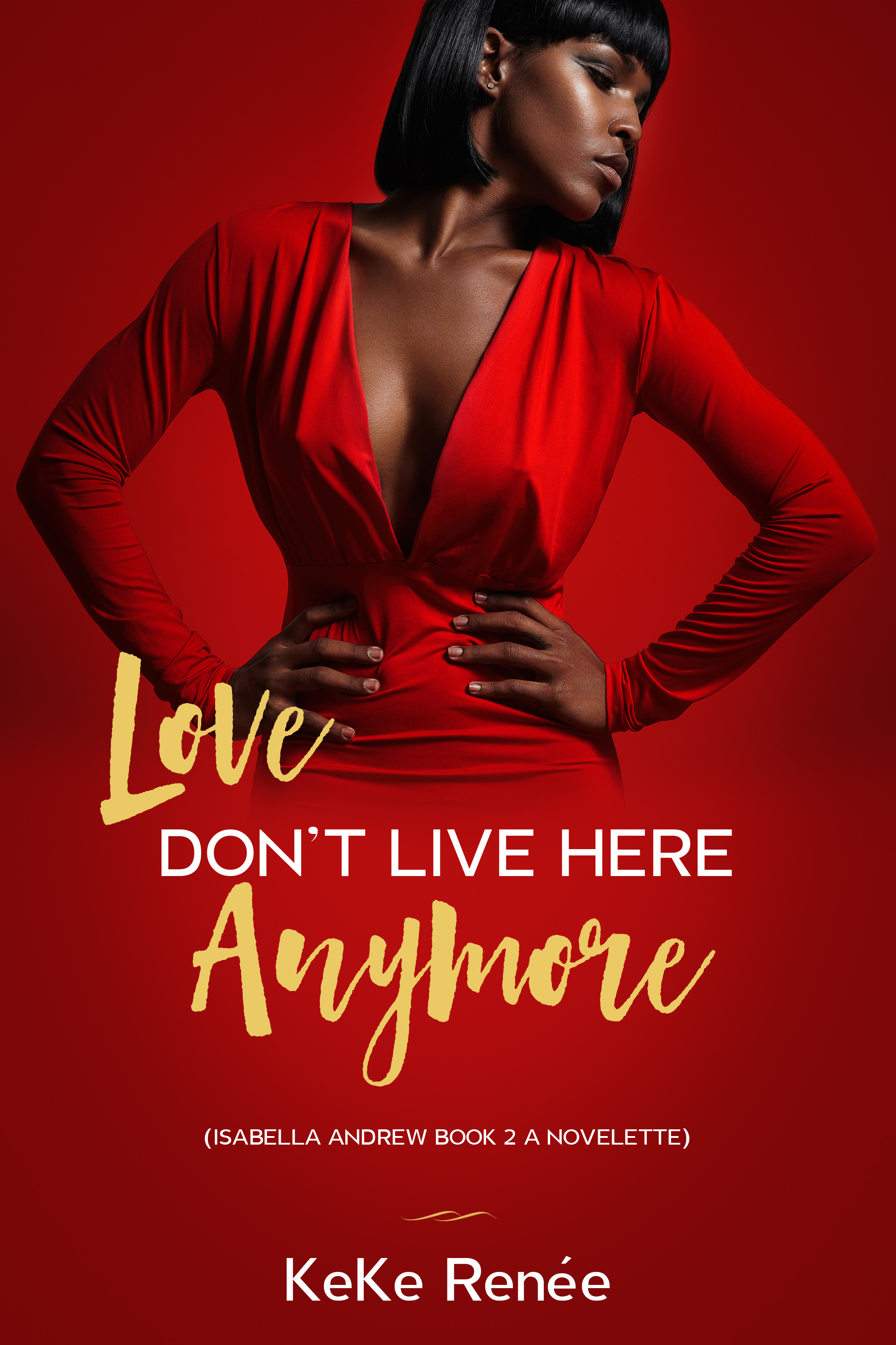 Love Don"t Live Here Anymore (Isabella Andrews Book 2)