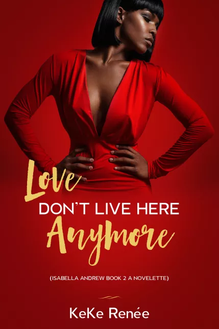 Love Don't Live Here Anymore (Isabella Andrews Book 2)