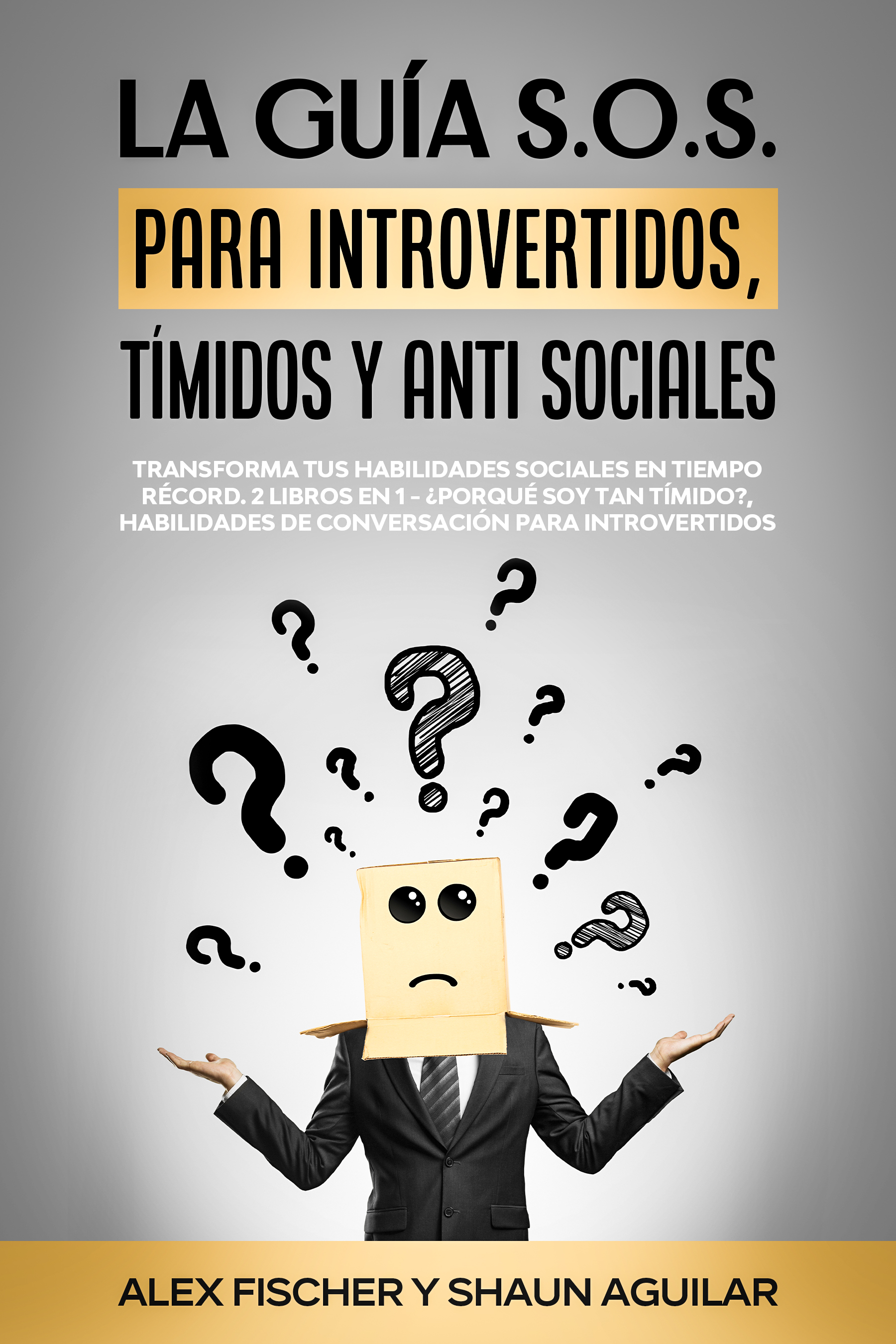 La Guía S.o.s. Para Introvertidos, Tímidos Y anti Sociales