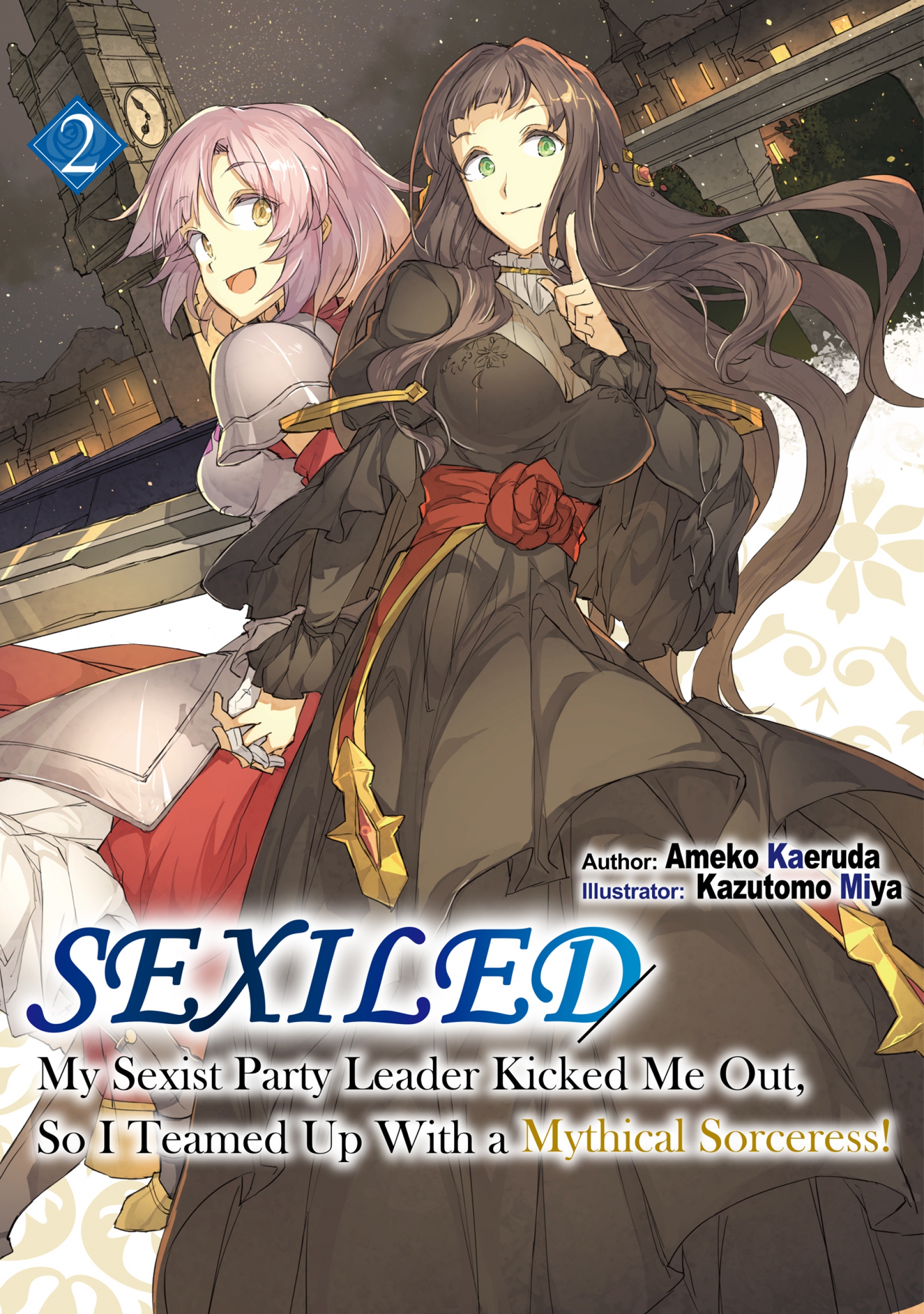 Sexiled: My Sexist Party Leader Kicked Me Out, So I Teamed Up With a Mythical Sorceress! Volume 2