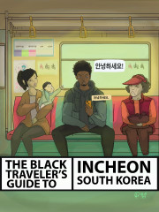 The Black Traveler's Guide To Incheon, South Korea E-KÖNYV