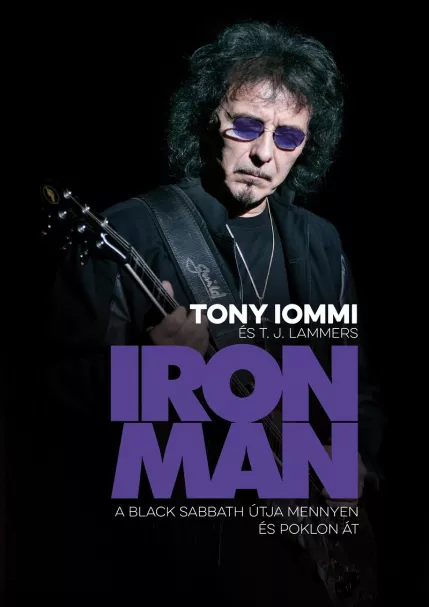 Iron Man - a Black Sabbath útja mennyen és poklon át