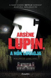 Arsene Lupin a nők lovagja E-KÖNYV