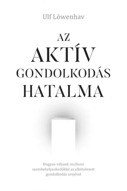 Az aktív gondolkodás hatalma