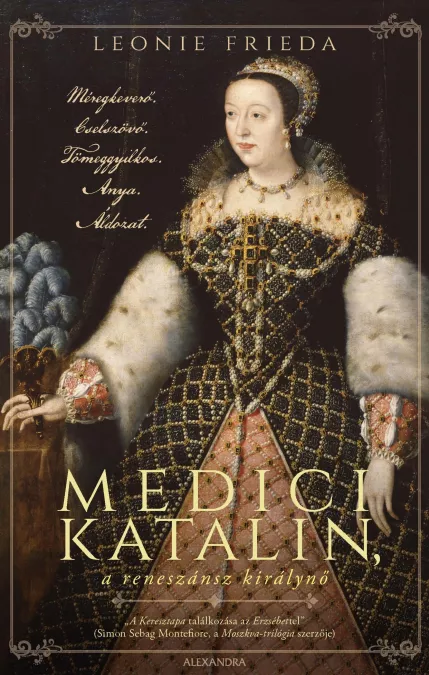 Medici Katalin, a reneszánsz királynő