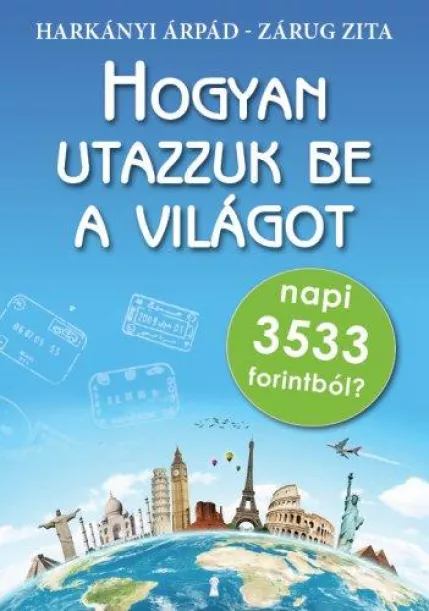 Hogyan utazzuk be a világot napi 3533 forintból?