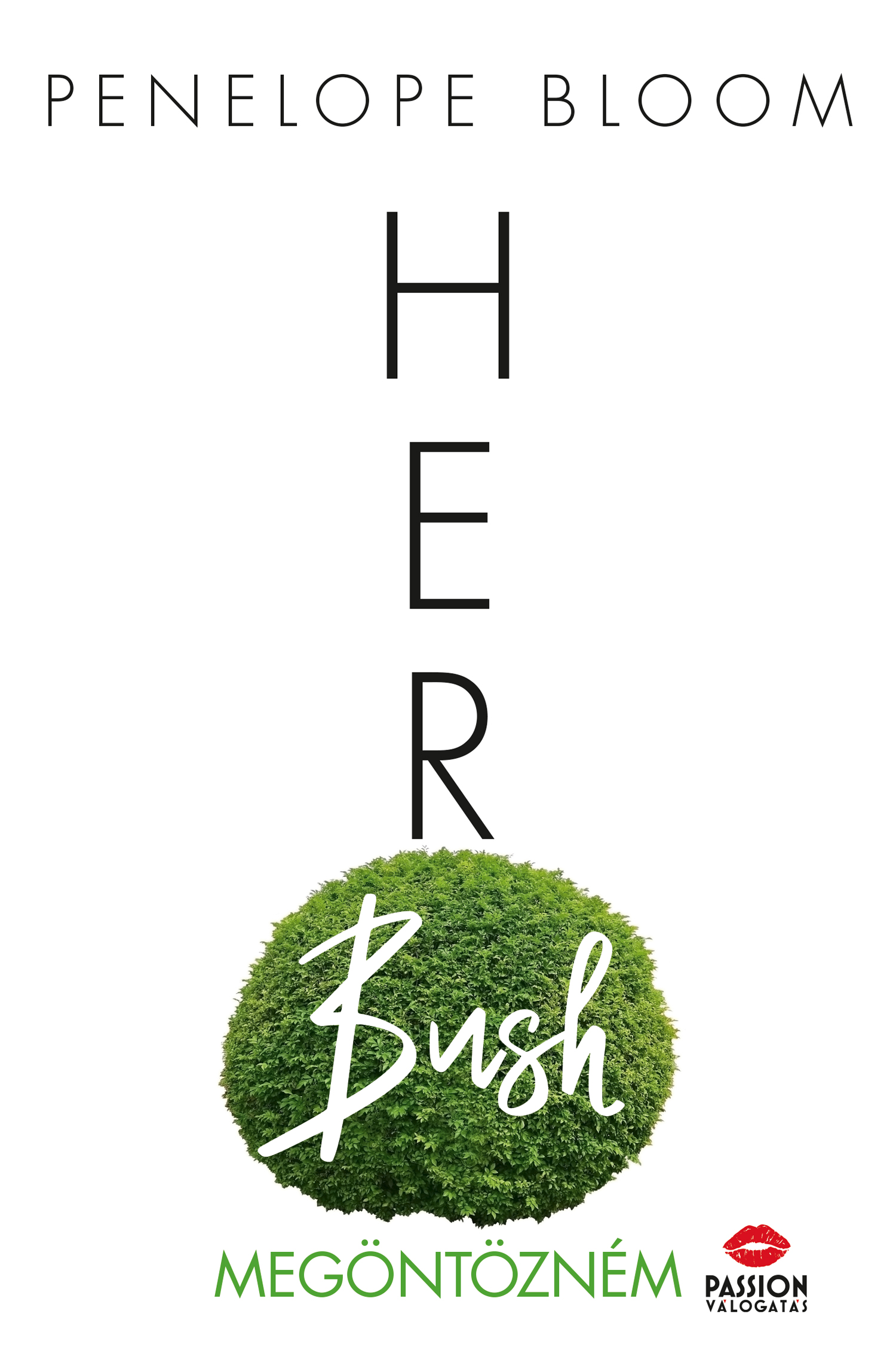 Her Bush – Megöntözném